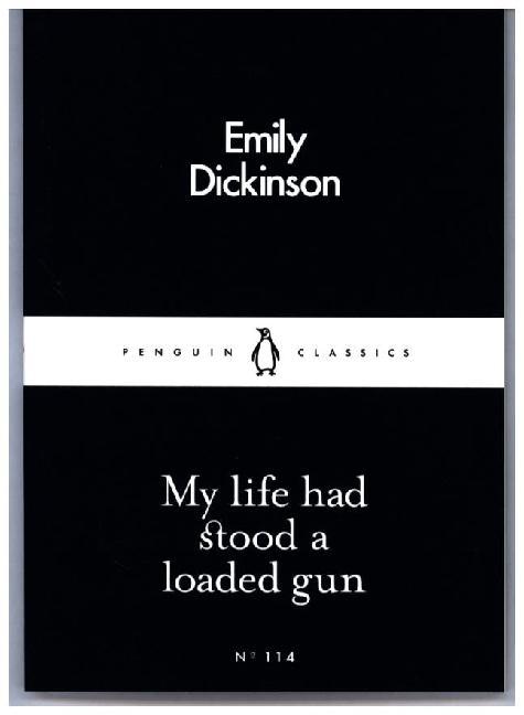 Emily Dickinson: My Life had Stood a Loaded Gun - Taschenbuch » Buch