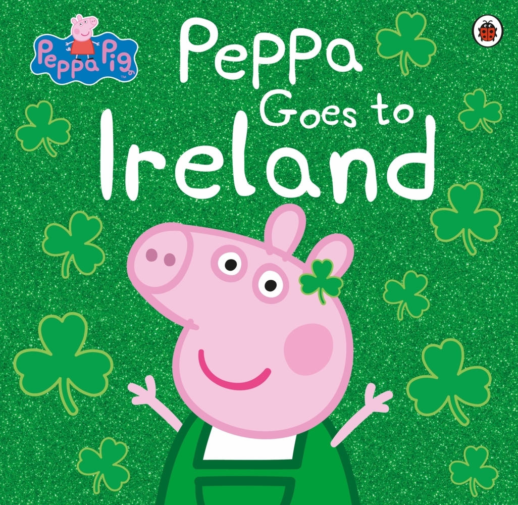 Peppa Pig: Peppa Pig: Peppa Goes to Ireland - Taschenbuch