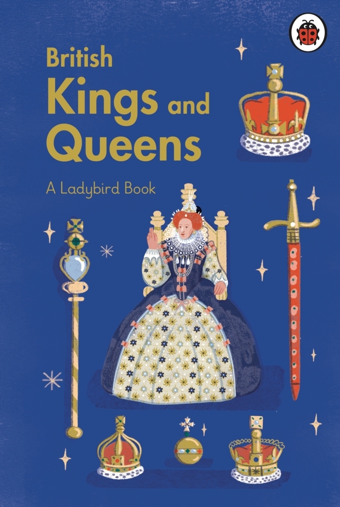 Ladybird: A Ladybird Book: British Kings and Queens - gebunden