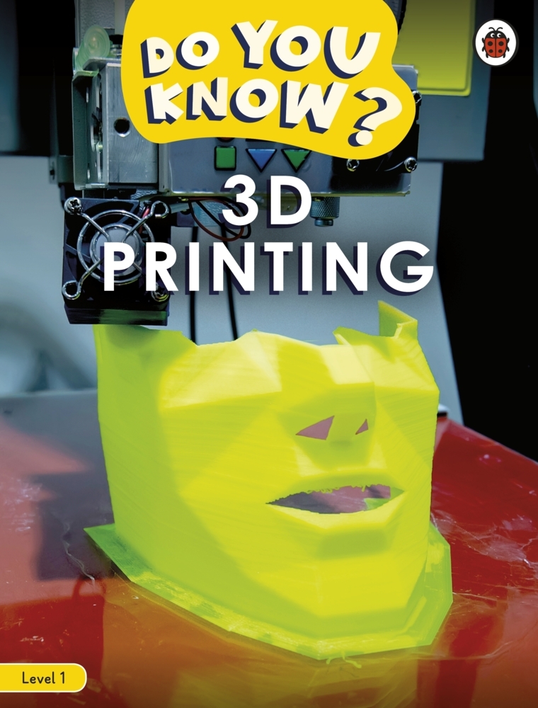 Ladybird: Do You Know? Level 1 - 3D Printing - Taschenbuch