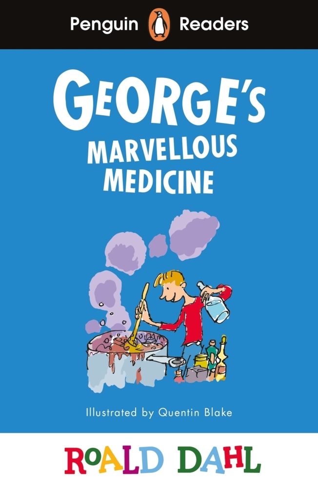 Roald Dahl: Penguin Readers Level 3: Roald Dahl George´s Marvellous Medicine (ELT Graded Reader) - Taschenbuch