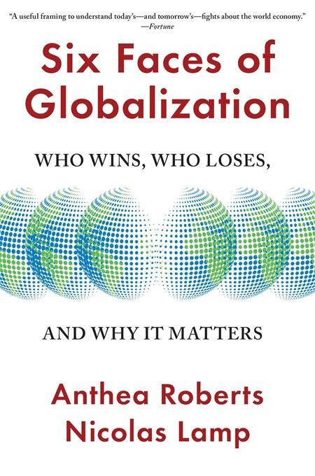 Nicolas Lamp: Six Faces Of Globalization - Who Wins, Who Loses, And Why ...