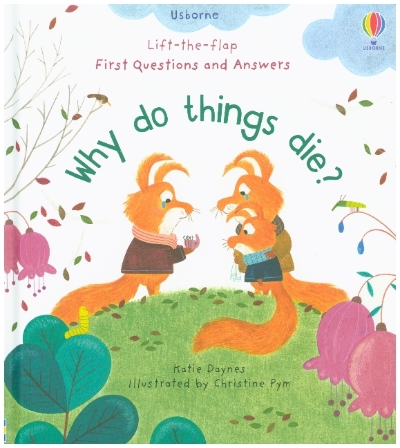 Katie Daynes: First Questions and Answers: Why Do Things Die?