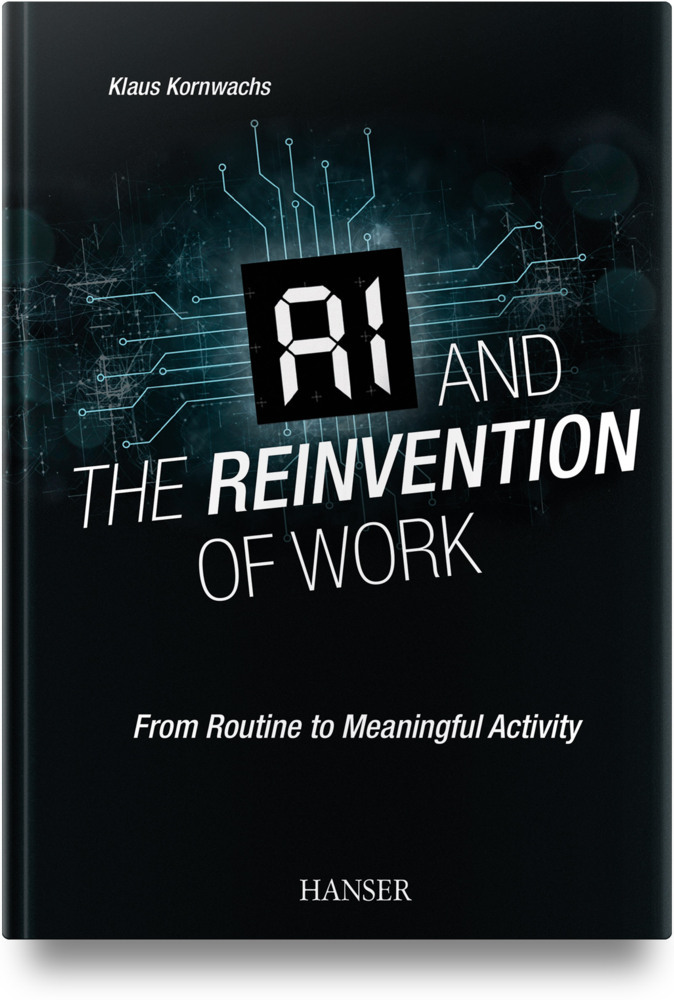 Klaus Kornwachs: AI and the Reinvention of Work - gebunden