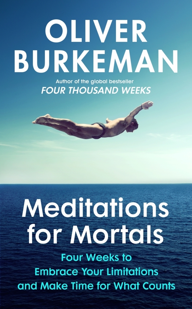 Oliver Burkeman: Meditations for Mortals - Taschenbuch