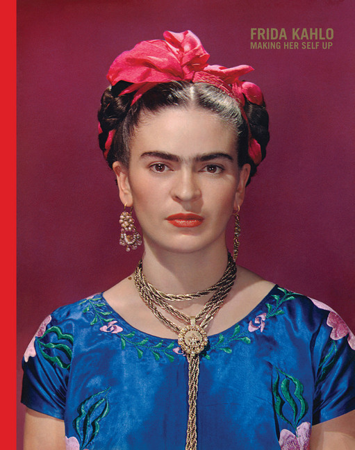 Frida Kahlo: Making Her Self Up - gebunden