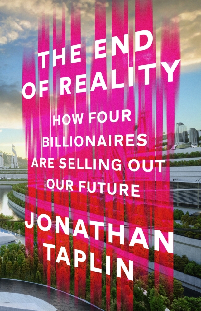 Jonathan Taplin: The End of Reality - Taschenbuch