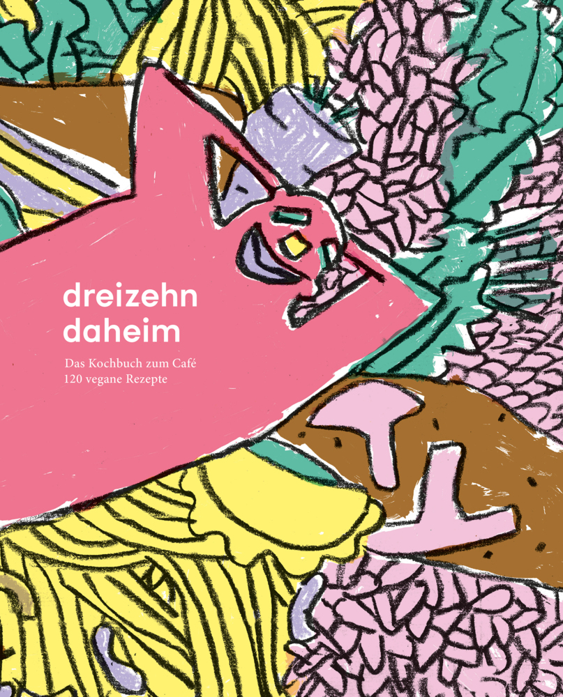 Buchcover mit bunten, abstrakten Illustrationen. Titel: dreizehn daheim, 120 vegane Rezepte.