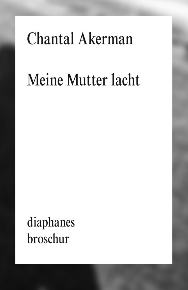 Chantal Akerman: Meine Mutter lacht - Taschenbuch