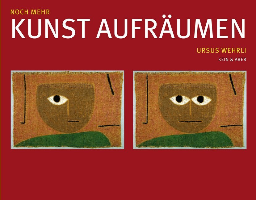 Ursus Wehrli: Noch mehr Kunst aufräumen - gebunden