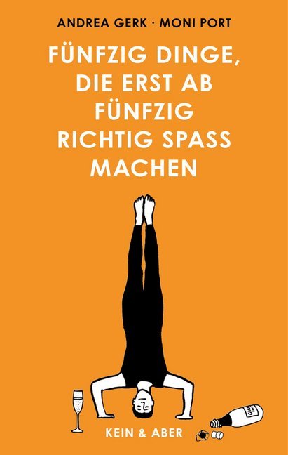 Andrea Gerk: Fünfzig Dinge, die erst ab fünfzig richtig Spaß machen - gebunden