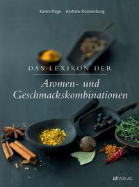 Andrew Dornenburg: Das Lexikon der Aromen und Geschmackskombinationen - gebunden