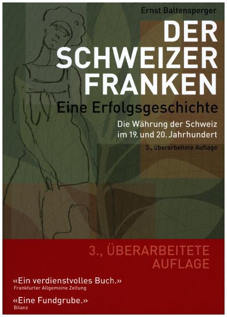 Ernst Baltensperger: Der Schweizer Franken - Eine Erfolgsgeschichte - gebunden