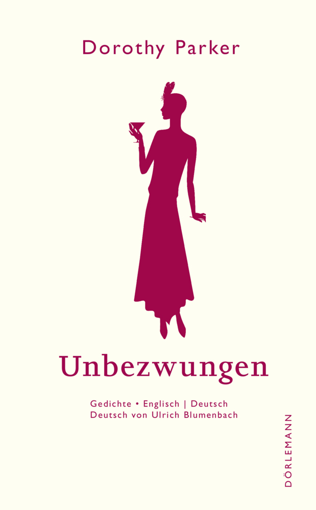 Dorothy Parker: Unbezwungen - gebunden