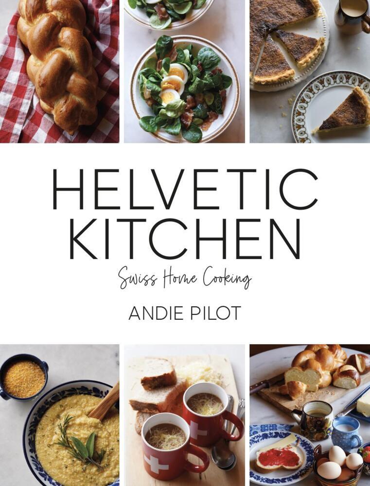 Andie Pilot: Helvetic Kitchen - gebunden