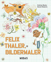 Andrea Beaty: Felix Thaler, Bildermaler - gebunden