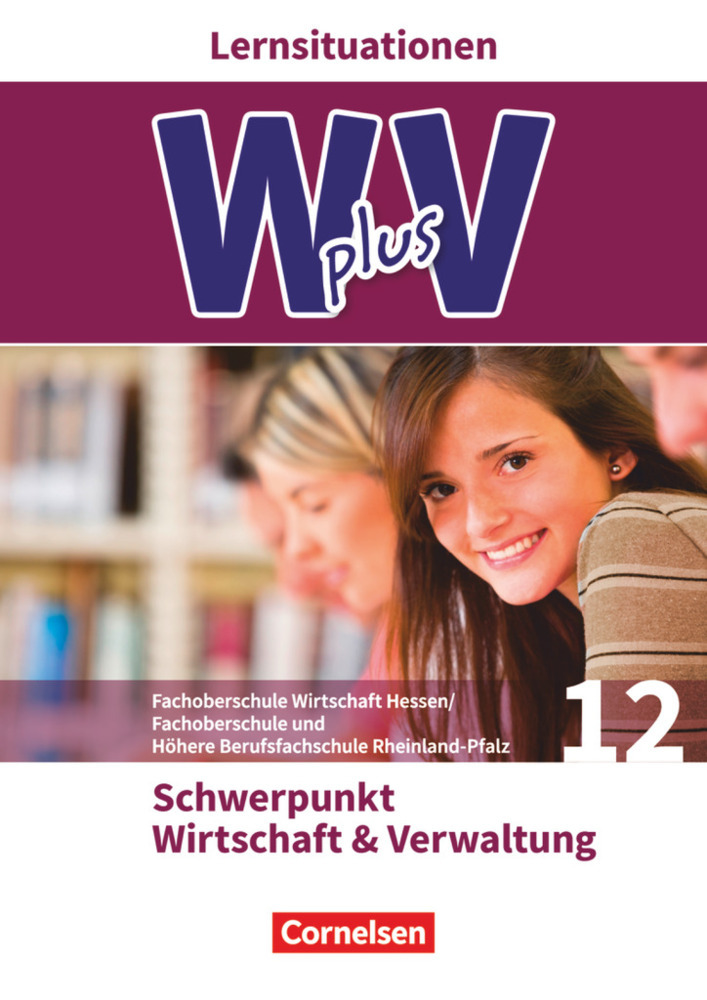 Ariane Hoffmann: W plus V - Wirtschaft für Fachoberschulen und Höhere Berufsfachschulen - FOS Hessen / FOS und HBFS Rheinland-Pfalz - Ausgabe 2017 - Pflichtbereich 12 - Taschenbuch