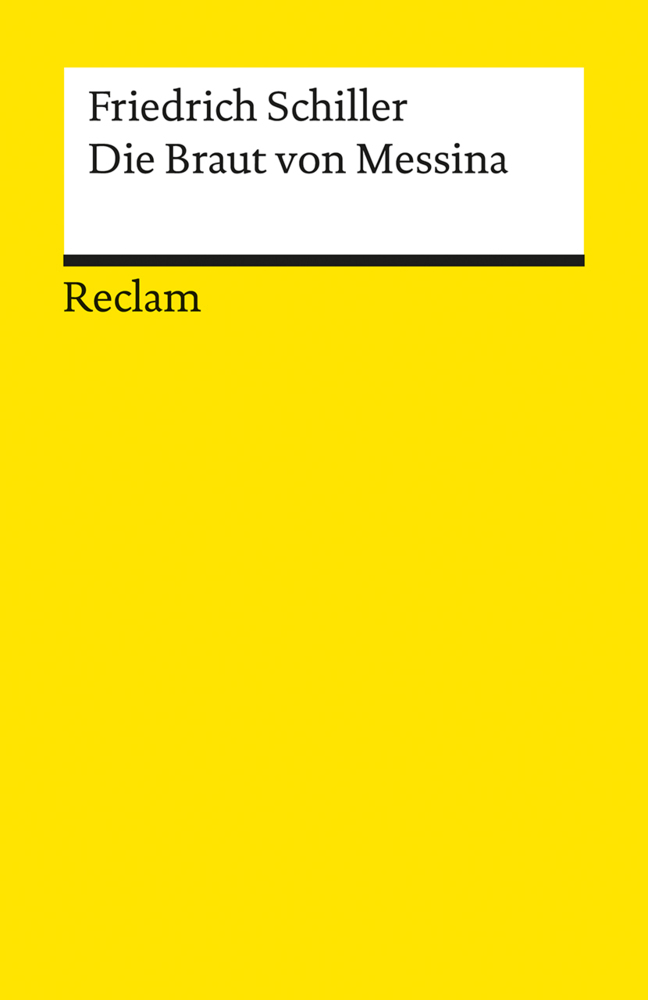 Friedrich Schiller: Die Braut von Messina oder Die feindlichen Brüder. Ein Trauerspiel mit Chören - Taschenbuch