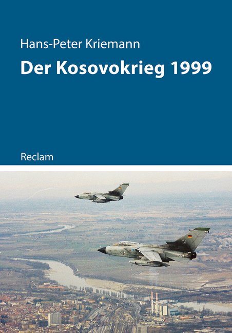 Hans-Peter Kriemann: Der Kosovokrieg 1999 - Taschenbuch