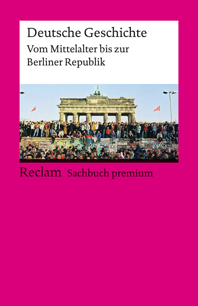 Ulrich Herrmann: Deutsche Geschichte. Vom Mittelalter bis zur Berliner Republik. Reclam Sachbuch premium - Taschenbuch