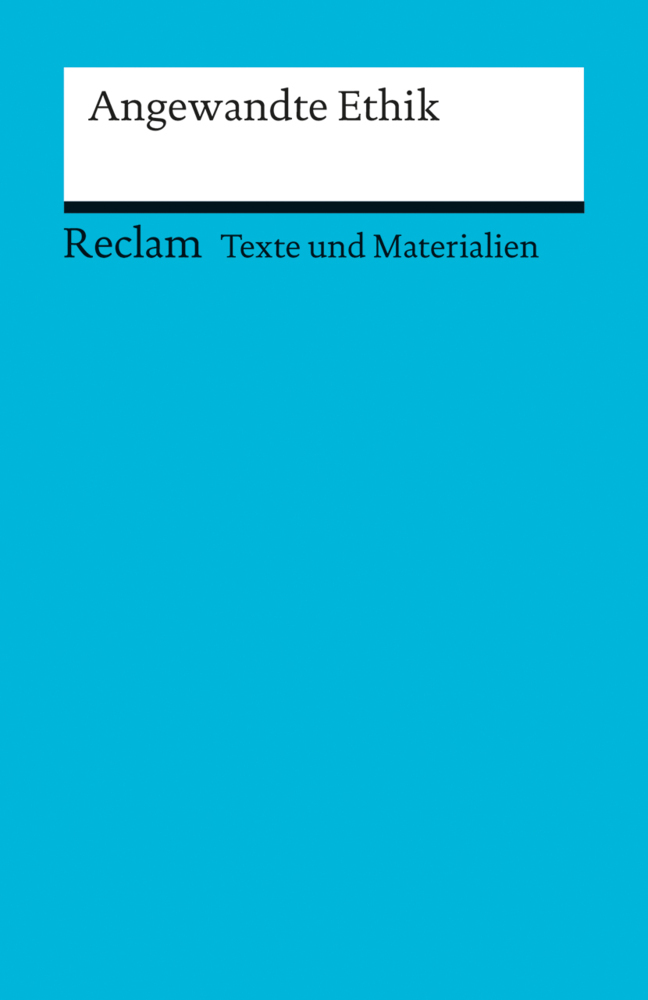 Angewandte Ethik. (Texte und Materialien für den Unterricht) - Taschenbuch