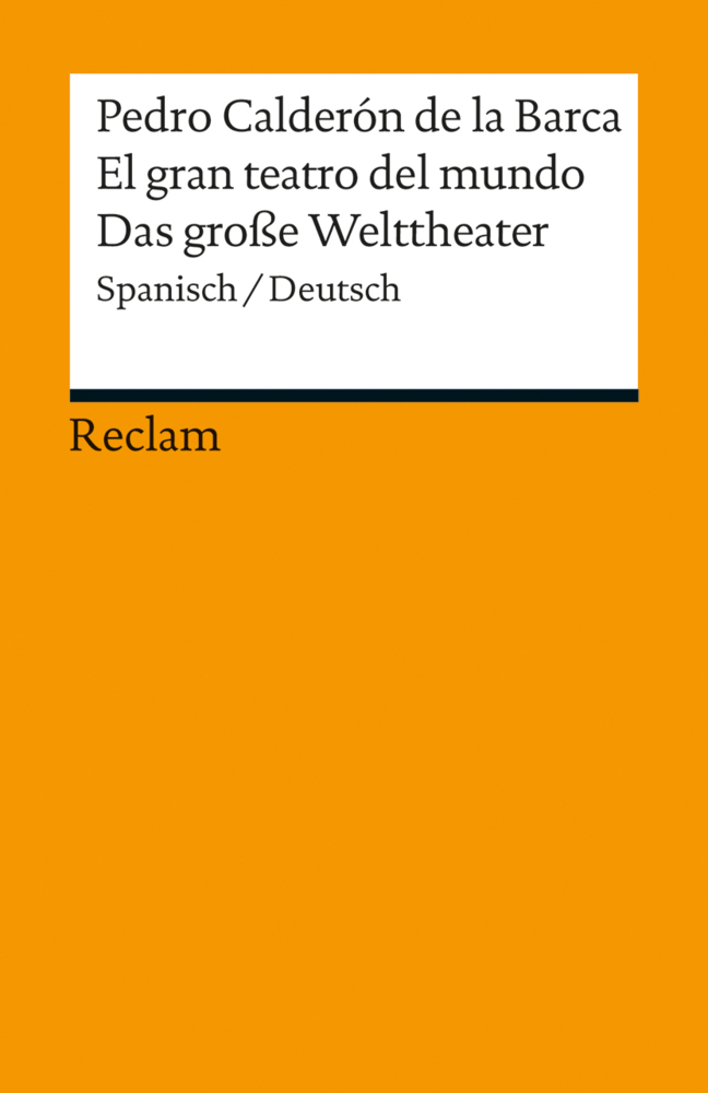 Pedro Calderón de la Barca: El gran teatro del mundo / Das große Welttheater. Spanisch/Deutsch - Taschenbuch