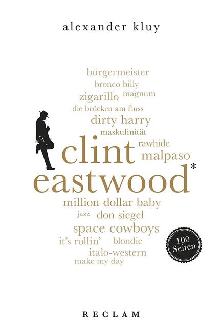 Alexander Kluy: Clint Eastwood. 100 Seiten - Taschenbuch