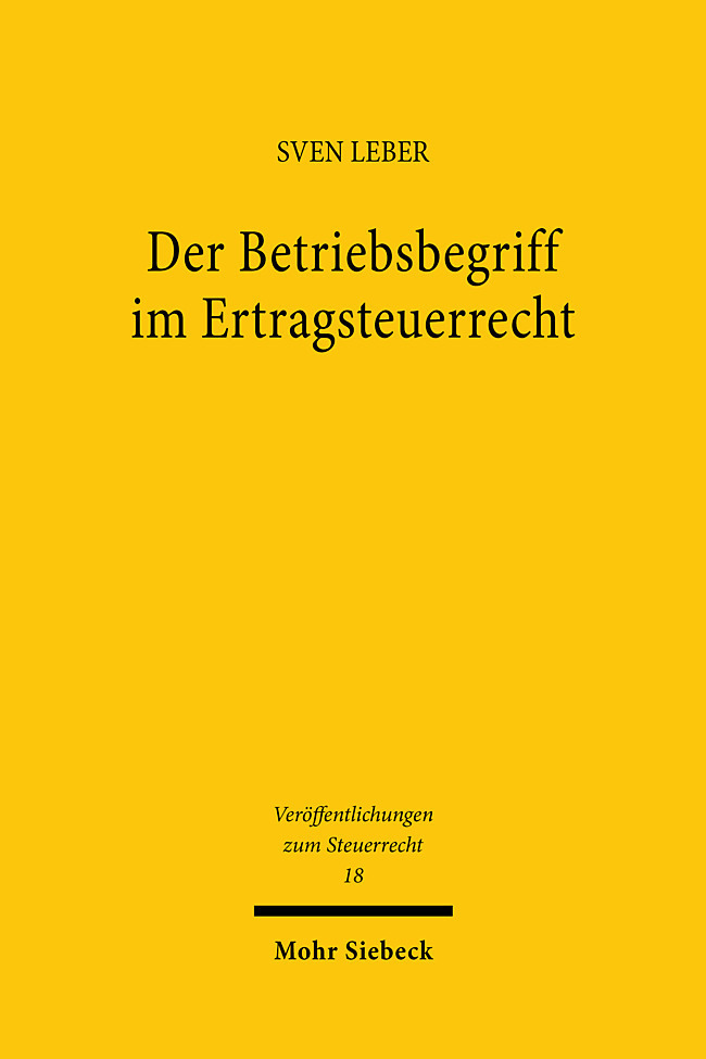 Sven Leber: Der Betriebsbegriff im Ertragsteuerrecht - Taschenbuch