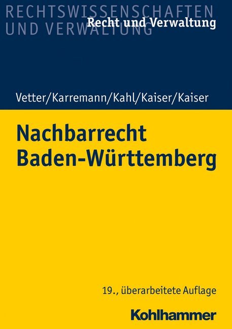 Helmut Kaiser: Nachbarrecht Baden-Württemberg - Taschenbuch