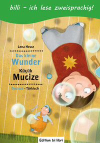 Buchcover mit dem Titel Das kleine Wunder und Küçük Mucize. Illustration eines Jungen in einem roten T-Shirt, umgeben von Seifenblasen.