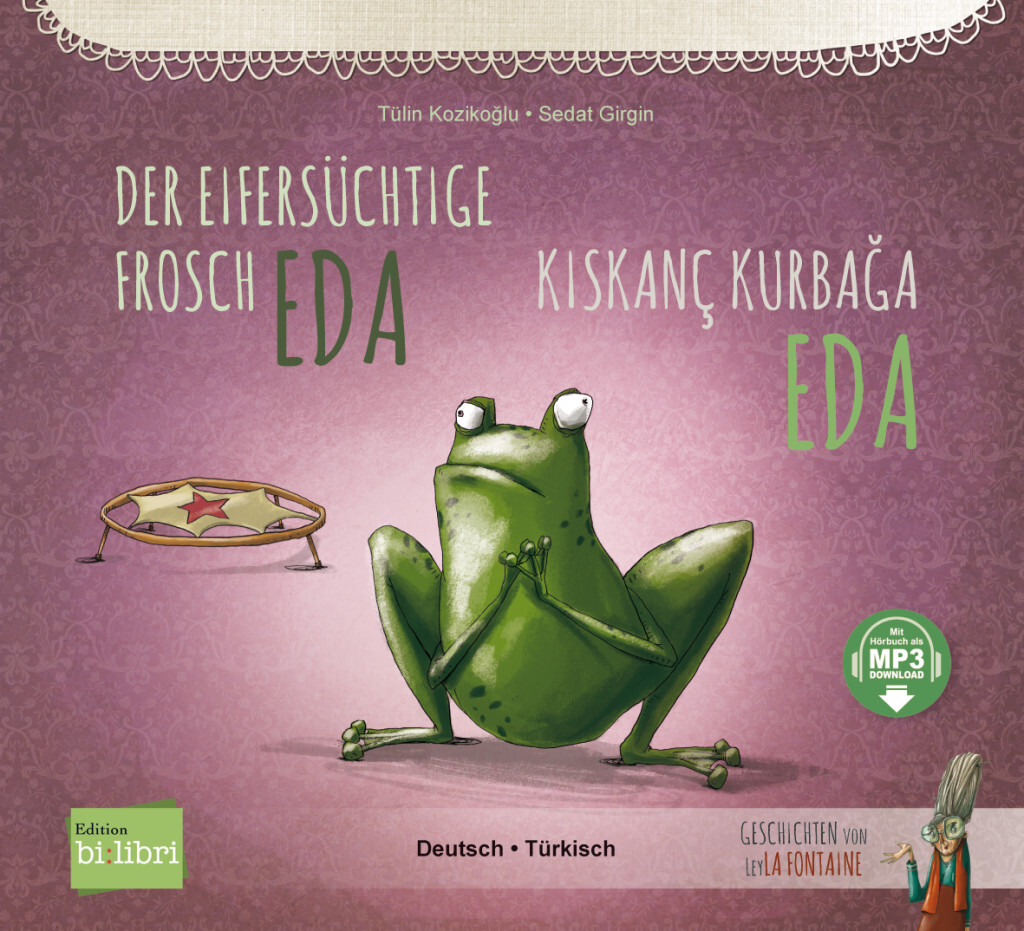 Tülin Kozikoglu: Der eifersüchtige Frosch Eda (Deutsch-Türkisch) - Taschenbuch