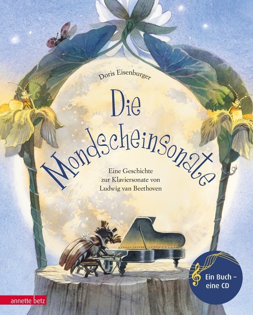 Doris Eisenburger: Die Mondscheinsonate (Das musikalische Bilderbuch mit CD und zum Streamen) - gebunden