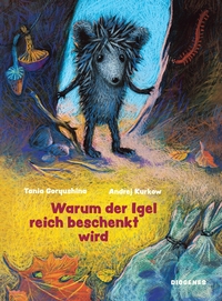 Tania Goryushina: Warum der Igel reich beschenkt wird - gebunden