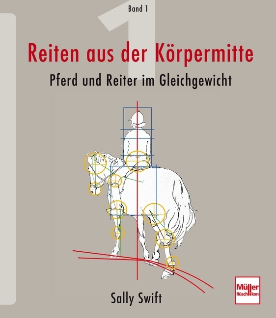 Sally Swift: Reiten aus der Körpermitte, Band 1 . - gebunden