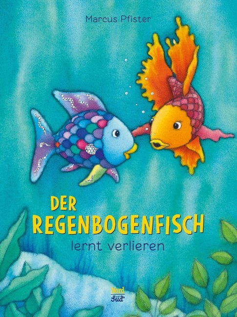 Marcus Pfister: Der Regenbogenfisch lernt verlieren - gebunden