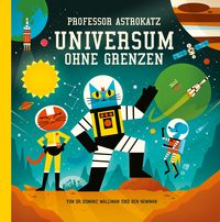 Dominic Walliman Professor Astrokatz Universum ohne Grenzen » Buch