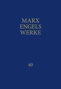 Friedrich Engels: MEW / Marx-Engels-Werke Band 40 - gebunden
