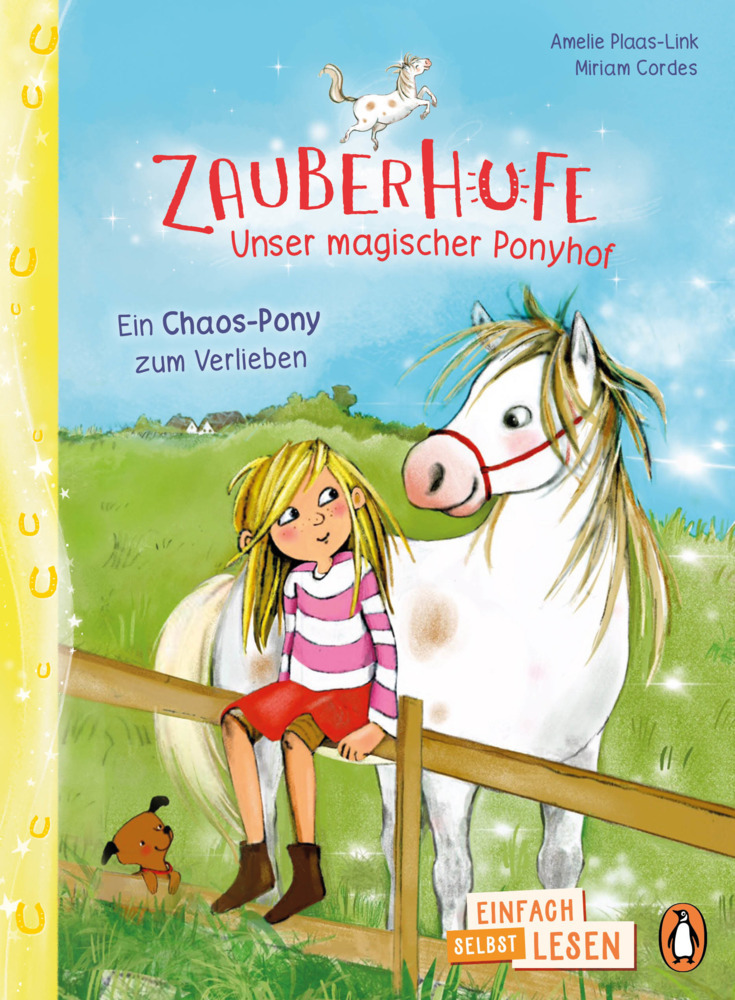 Amelie Plaas-Link: Penguin JUNIOR - Einfach selbst lesen: Zauberhufe - Unser magischer Ponyhof - Ein Chaos-Pony zum Verlieben - gebunden