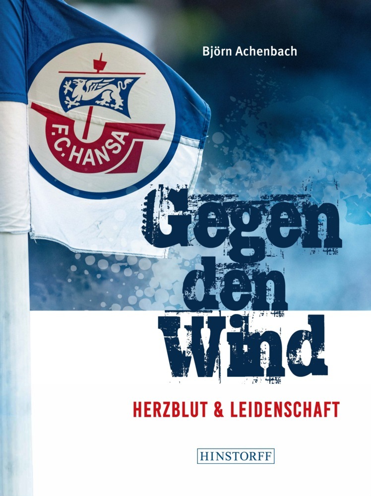 Björn Achenbach: Hansa Rostock. Gegen den Wind - Taschenbuch