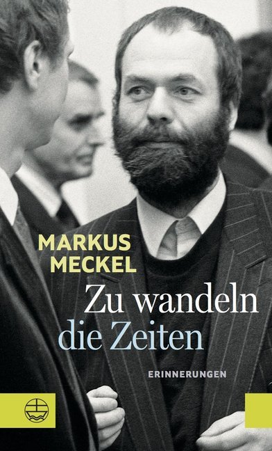 Markus Meckel: Zu wandeln die Zeiten - gebunden