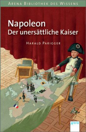 Harald Parigger: Napoleon - Der unersättliche Kaiser - Taschenbuch