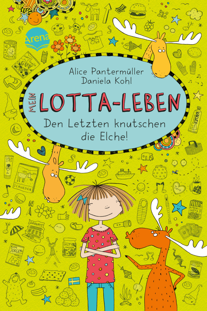 Alice Pantermüller: Mein Lotta-Leben - Den Letzten knutschen die Elche - gebunden