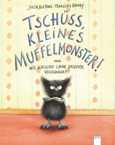 Julia Boehme: Tschüss, kleines Muffelmonster! - gebunden