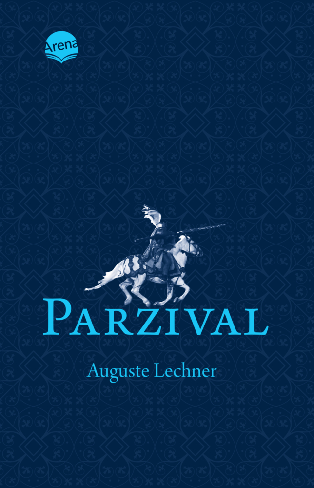 Auguste Lechner: Parzival. Auf der Suche nach der Gralsburg - Taschenbuch