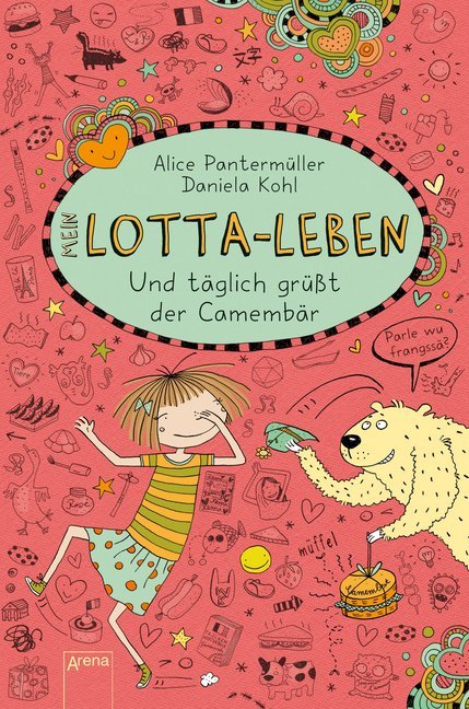 Alice Pantermüller: Mein Lotta-Leben. Und täglich grüßt der Camembär - gebunden