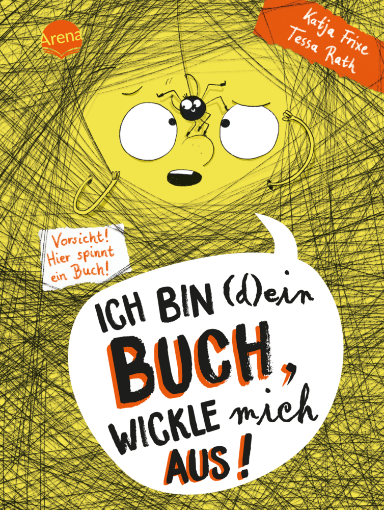 Katja Frixe: Ich bin (d)ein Buch, wickle mich aus! Vorsicht: Hier spinnt ein Buch (3) - gebunden