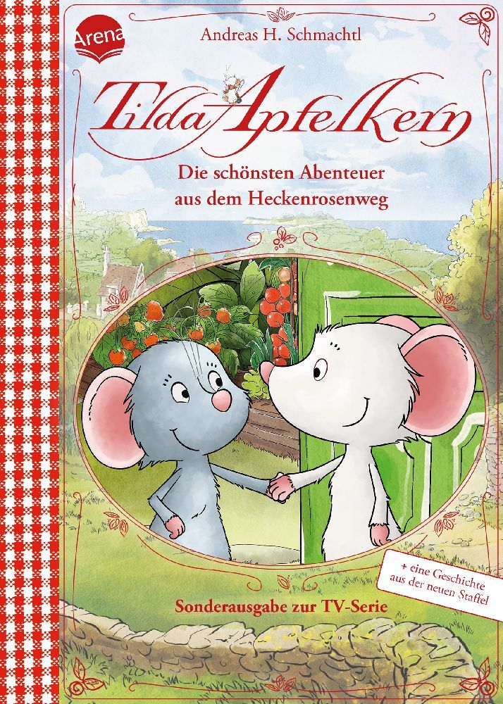 Andreas H. Schmachtl: Tilda Apfelkern. Die schönsten Abenteuer aus dem Heckenrosenweg (Sonderausgabe zur TV-Serie) - gebunden