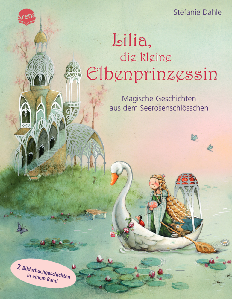 Stefanie Dahle: Lilia, die kleine Elbenprinzessin. Magische Geschichten aus dem Seerosenschlösschen - gebunden