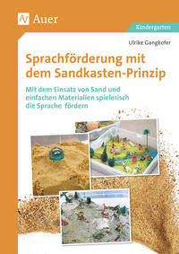 Ulrike Gangkofer: Sprachförderung mit dem Sandkastenprinzip - geheftet