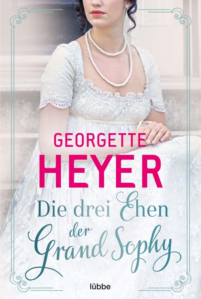 Georgette Heyer: Die drei Ehen der Grand Sophy - Taschenbuch